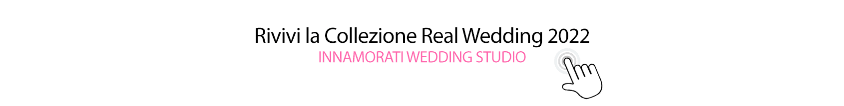 Collezione 2022 Matrimoni